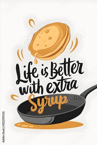 Pancake Flipping – Life is Better with Extra Syrup