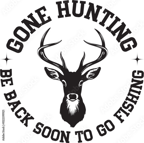 Gone hunting be back soon to go fishing