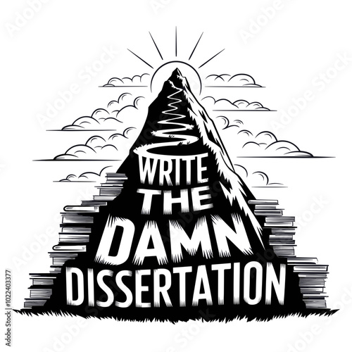 Motivational "Write the Damn Dissertation" text illustration on a mountain of stacked books with clouds and a rising sun in the background, symbolizing academic challenge