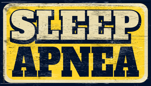 Aged and worn sleep apnea sign on wood
