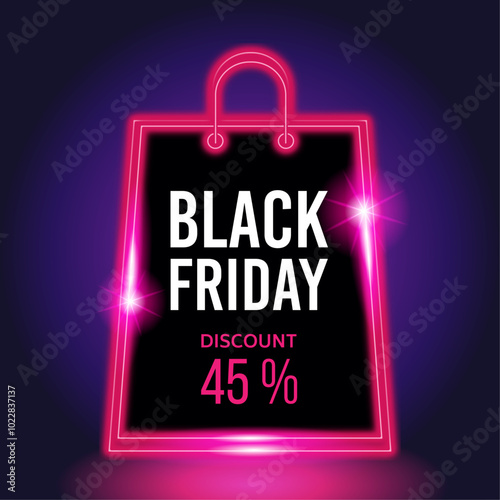 Black Friday neon banner sale. Black Friday neon background with 45 percent discount. Modern neon gift bag design. Vector illustration or shopping advertisement, retail sales and advertising campaign