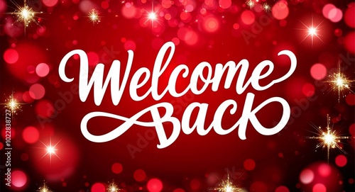 welcome back calligraphic lettering on red bokeh glitter festive sparkles background