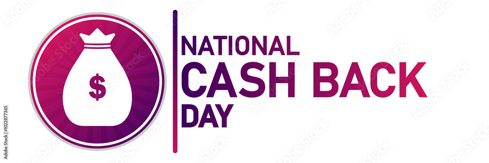 National Cash Back Day. Suitable for greeting card, poster and banner. National Cash Back Day. Suitable for greeting card, poster and banner.
