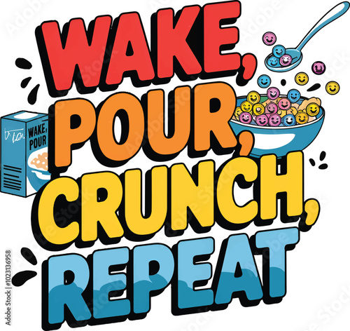 Wake pour crunch repeat Concept T-Shirt Design Vector