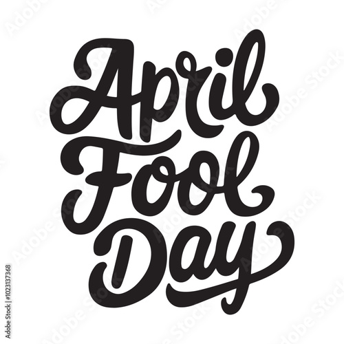 April Fool Day lettering design April Fools Day typography Vector illustration Holiday lettering Whi