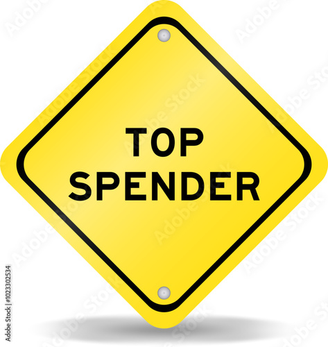 Yellow color transportation sign with word top spender on white background