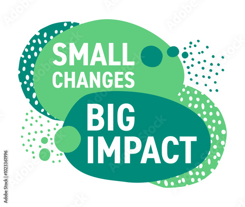 Small Changes, Big Impact slogan - abstract drawn style