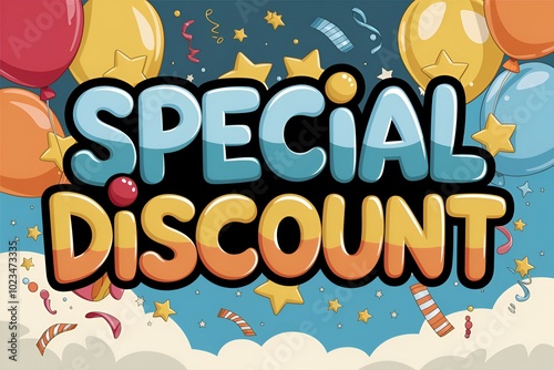 A colorful poster with balloons and stars that says "Special Discount". The poster has a fun and celebratory mood, inviting people to take advantage of the sale