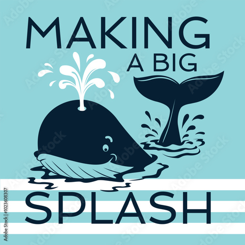 Cute whale splashing in water vector illustration. Artwork features a cartoon whale making a splash with text and stripes on a blue background. Apparel graphic artwork. Hand drawn illustration.
