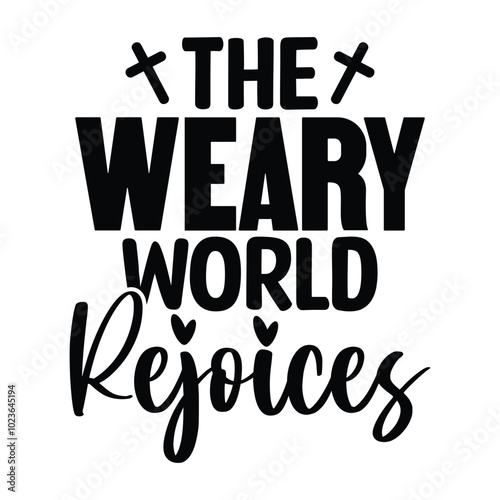 The Weary World Rejoices