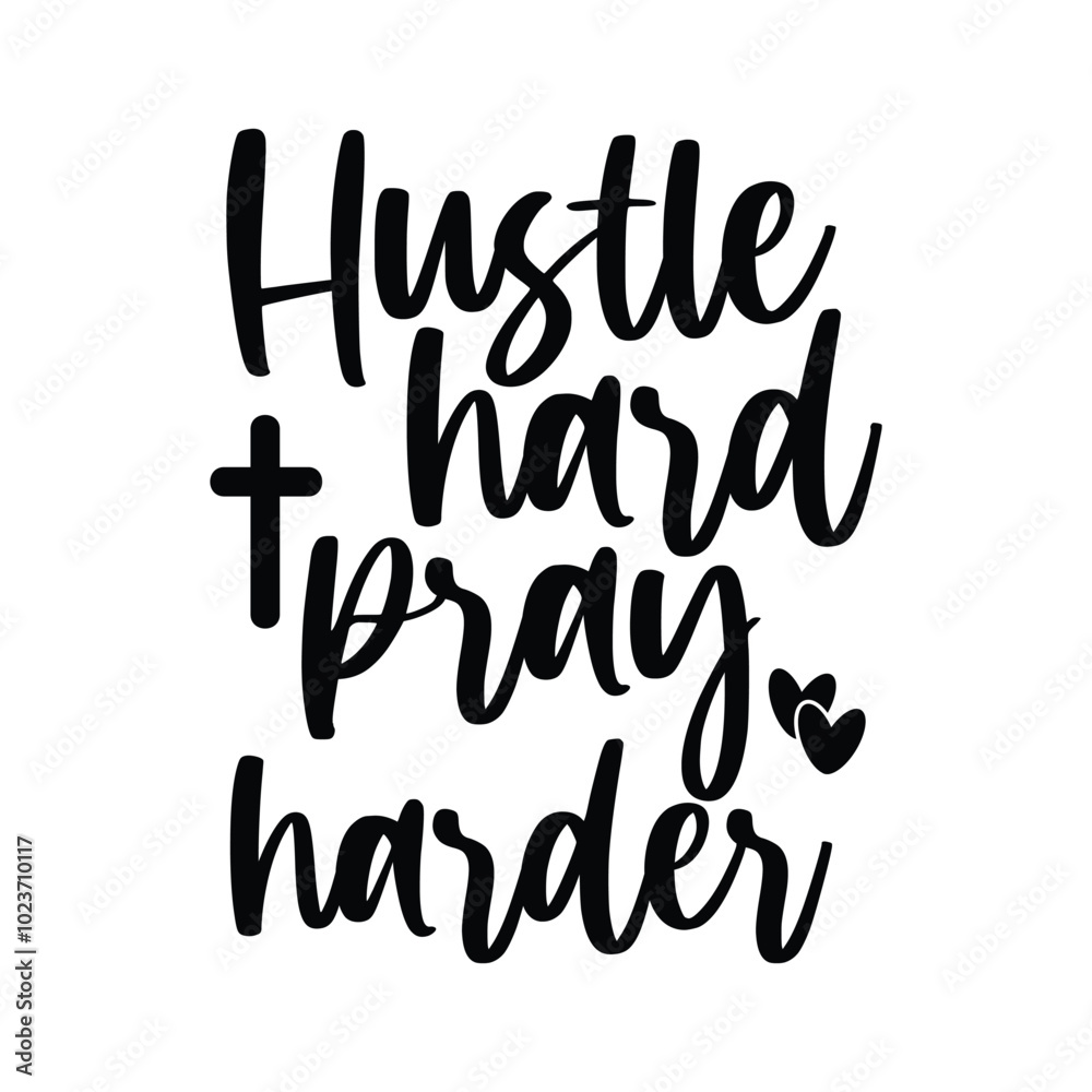 Hustle hard pray harder