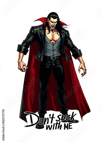 Scary attractive vampire with sharp fangs and claws, wearing suit and red cape, with funny wordplay text DON'T SUCK WITH ME written below. Isolated stylized comic book poster. 