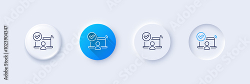 Confirmed online access line icon. Neumorphic, Blue gradient, 3d pin buttons. Approved notebook sign. Verified user symbol. Line icons. Neumorphic buttons with outline signs. Vector