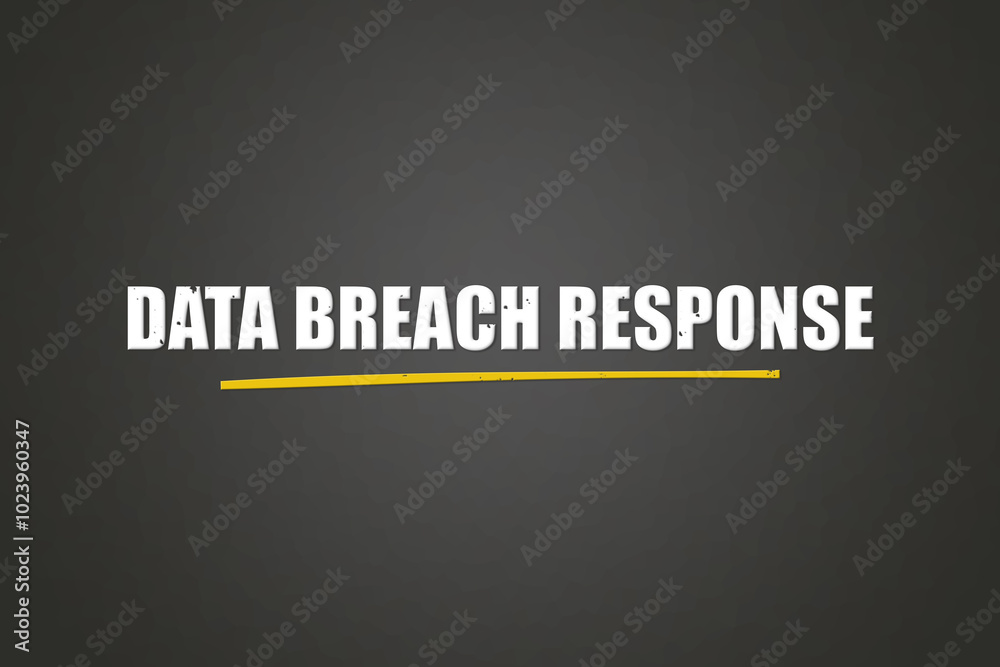 Fototapeta premium Data breach response. A blackboard with white text. Illustration with grunge text style.