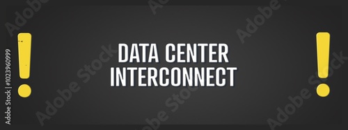 Data Center Interconnect. A blackboard with white text. Illustration with grunge text style.