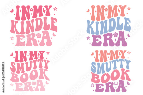 In My Kindle Era, In my Smutty Book Era, Retro typography, Digital Cut Files For Circuit, Wavy T-shirt, Trendy groovy retro wavy T-shirt, Retro Wavy Design, Trendy wavy t-shirt, retro special and high