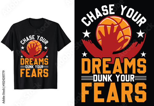 chase Your Dreams Dunk Your Fears basketball player  t-shirt design  