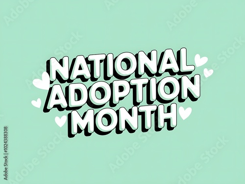 National Adoption Month in 3D White Letters with Hearts photo