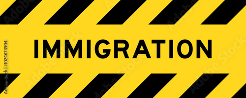 Yellow and black color with line striped label banner with word immigration