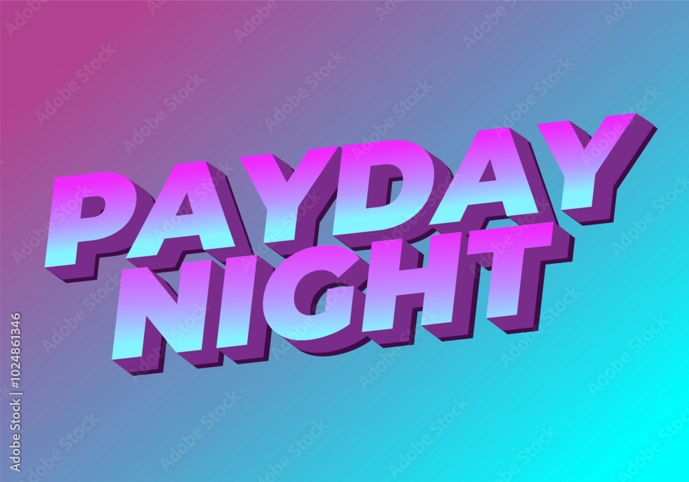 Payday night. Text effect for print or digital ads Payday night. Text effect for print or digital ads