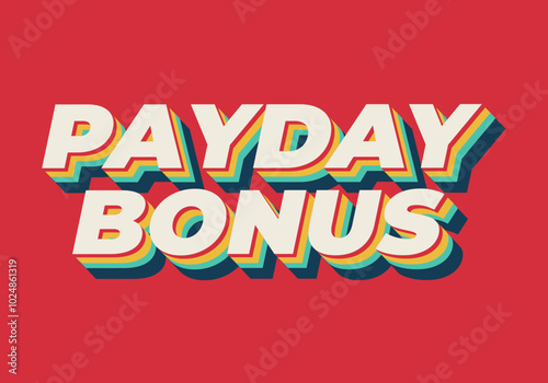 Payday bonus. Text effect for promotional ads or social media