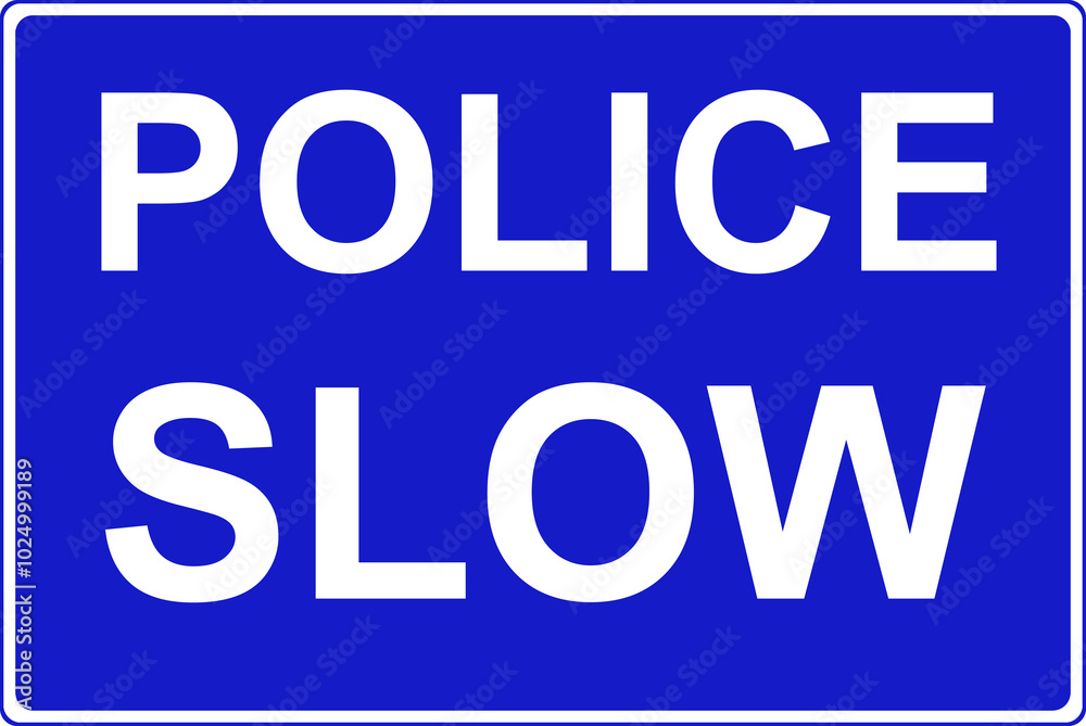 Police slow sign Police slow sign