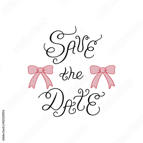 Save the date lettering quote. Vector illustration of calligraphy quote and pink ribbons. Holiday clipart for wedding invitations or greeting cards