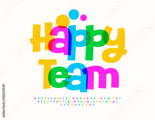 Vector funny logo Happy Team. Playful Colorful Font. Bright Artistic Alphabet Letters and Numbers set