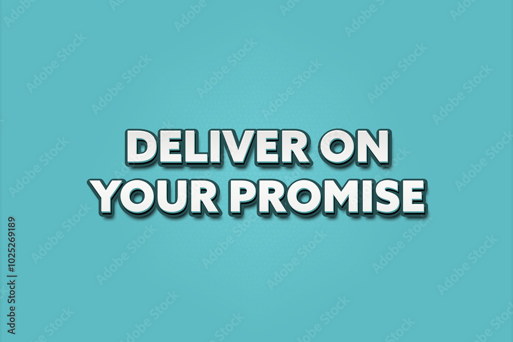 Deliver on your Promise. A Illustration with white text isolated on light green background. Deliver on your Promise. A Illustration with white text isolated on light green background.