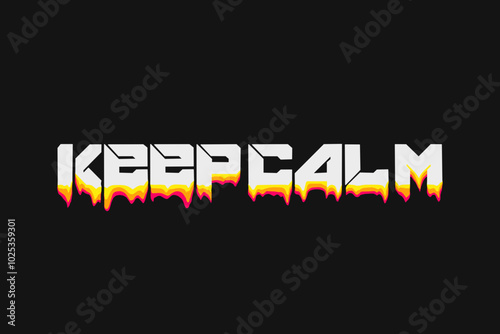 keep calm, typography liquid melting text effects for t shirt design, motivational typography t shirt design, inspirational quotes t-shirt, poster,and sticker design