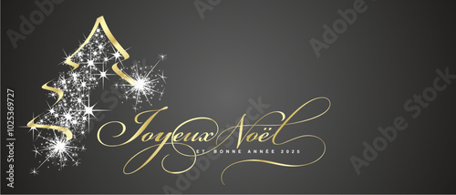 Merry Christmas and Happy New Year 2025 French language beautiful golden white light elegant brush script calligraphy typography with glitter sparkle Christmas tree black background greeting card