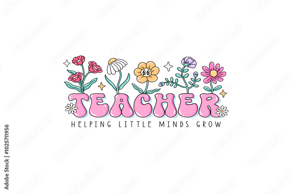 Teacher helping little minds grow, Groovy Teacher Png Sublimation T shirt design Teacher helping little minds grow, Groovy Teacher Png Sublimation T shirt design