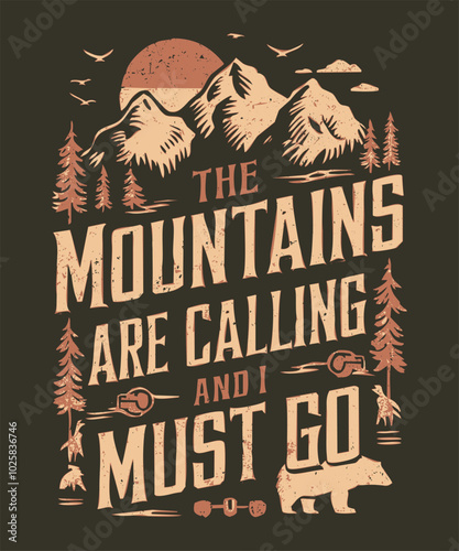 The Mountains Are Calling I Have Go Adventure T-Shirt Design