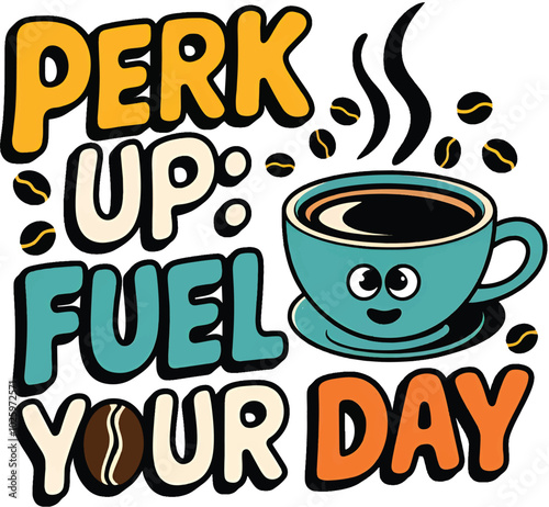 Prek up Fuel your day concept t-shirt design