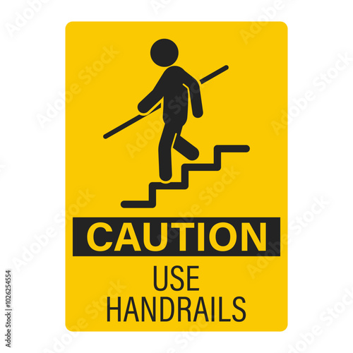 Isolated caution sign use handrail on stairs, indoor building safety label