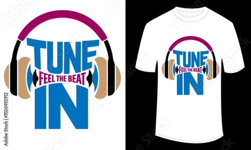 Tune In - Headphone Typography Design for T-Shirts .eps