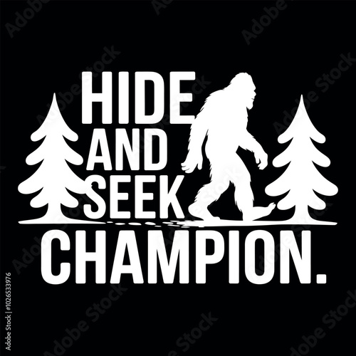 Funny Bigfoot 'Hide and Seek Champion' Graphic for Cryptid Lovers  T Shirt