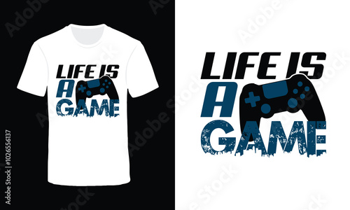 life is a game , gaming t shirt design