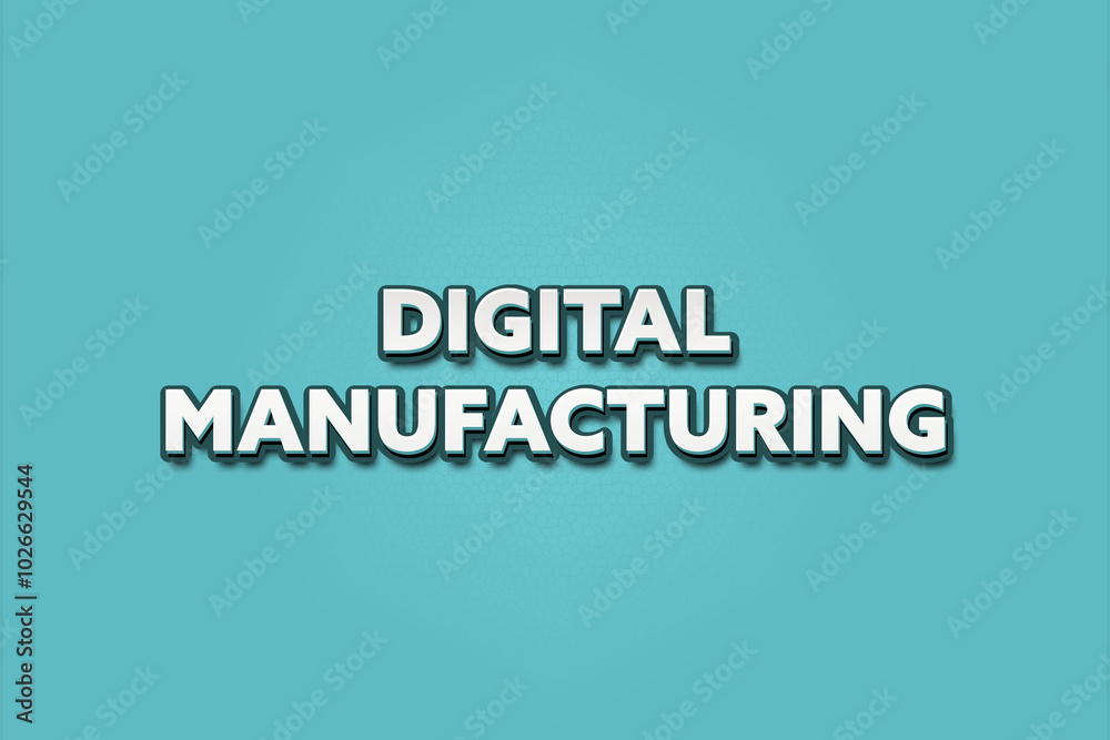 Digital Manufacturing. A Illustration with white text isolated on light green background. Digital Manufacturing. A Illustration with white text isolated on light green background.