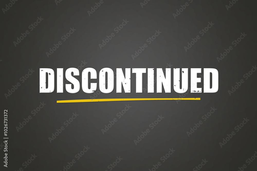 Obraz premium Discontinued. A blackboard with white text. Illustration with grunge text style.