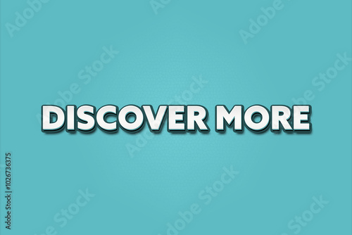 Discover more. A Illustration with white text isolated on light green background.