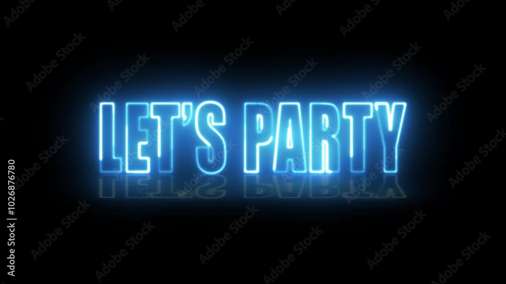 Lets Party neon sign. Let's Party text font with neon light. Luminous and shimmering haze inside the letters of the text Party. 