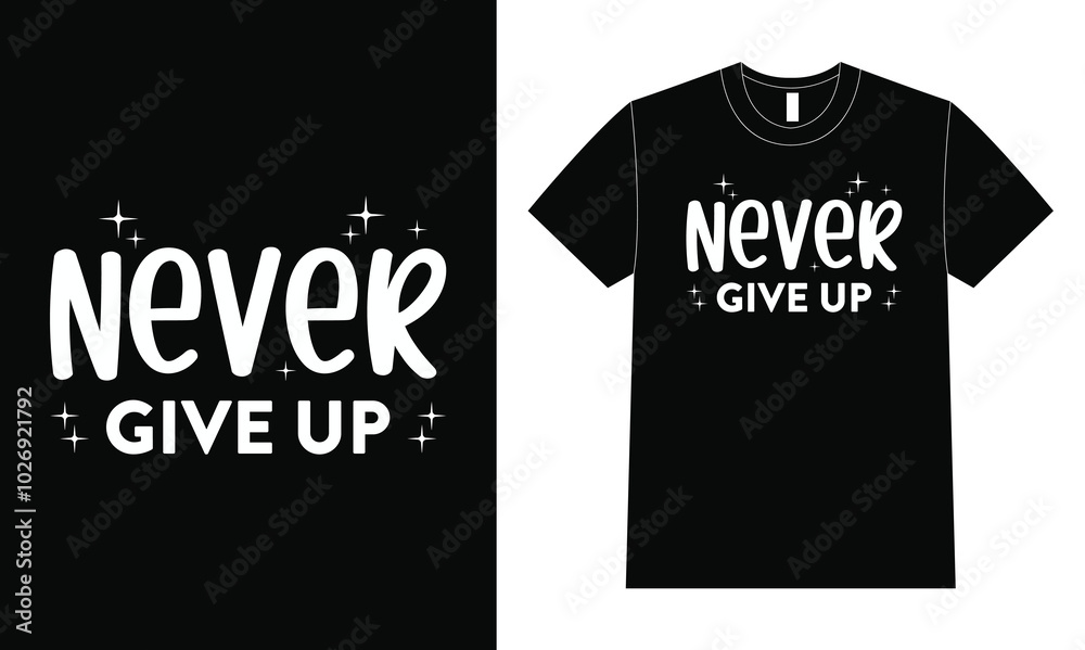 Never Give Up Motivational Quote Design. Never Give Up Motivational Quote Design.