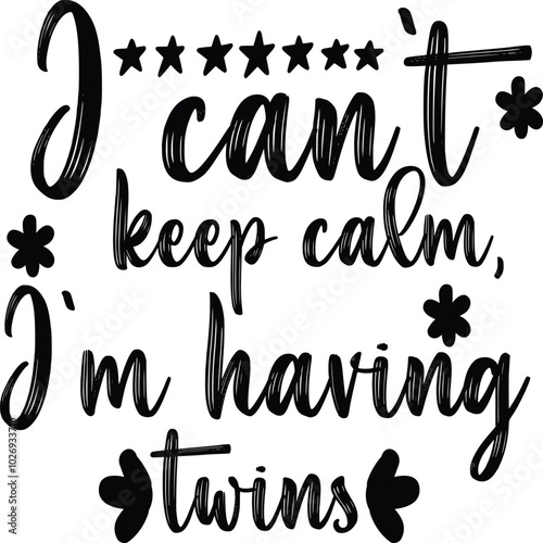 I can't keep calm, I'm having twins