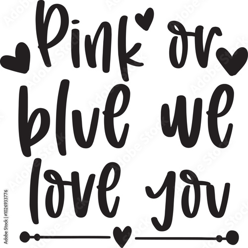 Pink or blue we love you