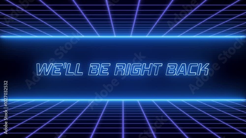 Animated We'll Be Right Back Neon glow with grid seamless loop for live stream overlay
