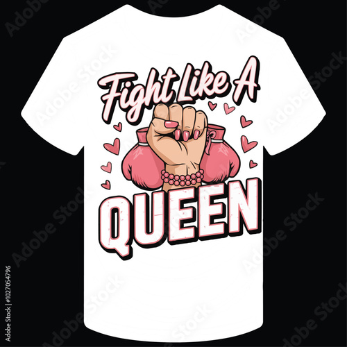 Fight Like a queen t-shirt design representing the fight against breast cancer