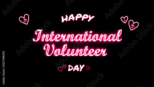 Happy International Volunteer day neon Text Effect on black background