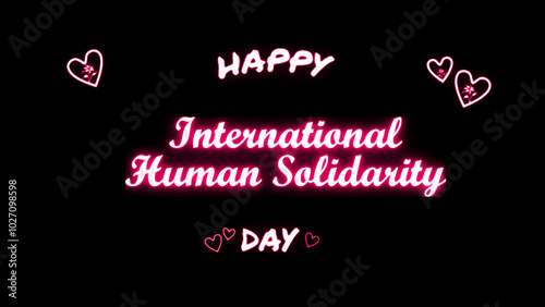 Happy International Human Solidarity day neon Text Effect on black background