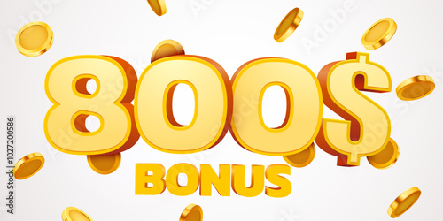 800 dollars bonus with podium and falling golden coins. Cashback or prize concept.